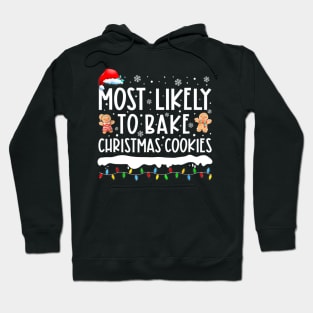 Most Likely To Bake Christmas Cookies Family Matching Hoodie